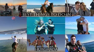 5 Best Things To Do In Hurghada You Must Visit