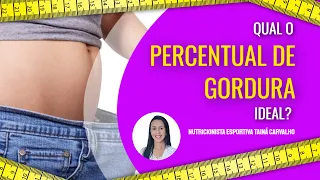 🤨 Qual é o percentual de gordura ideal❓