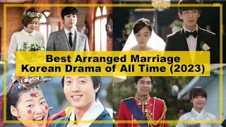 BEST【Arranged Marriage】KOREAN Drama of All Time《2023》