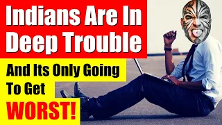 Indians Are In Deep Trouble Due To This Unsolvable Problem. And It Is Getting Worse! Video 6367