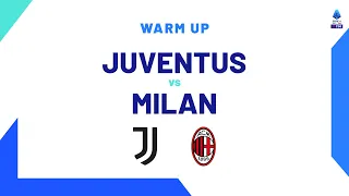 🔴 LIVE | Warm up | Juventus-Milan | Serie A TIM 2023/24