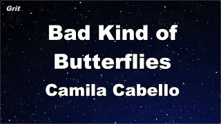 Karaoke♬ Bad Kind of Butterflies - Camila Cabello 【No Guide Melody】 Instrumental