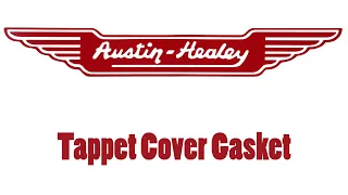 Tappet Cover Gasket - Austin Healey Service Manual