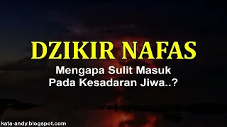 TSWF : ANDY FIRMANSYAH - DZIKIR NAFAS   MENGAPA SULIT MASUK PADA KESADARAN JIWA