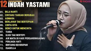 INDAH YASTAMI FULL ALBUM - BILA NANTI - CINTAKU TAKKAN BERUBAH || COVER AKUSTIK TERBAIK 2024