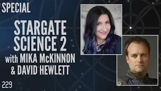 229: Stargate Science 2 with Mika McKinnon and David Hewlett (Special)