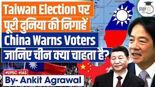 Why China wants to sway Taiwan’s election? | UPSC GS2