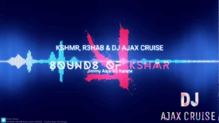 KSHMR & R3HAB - KARATE V/S PARVATI KHAN - JIMMY AAJA(MASHUP)