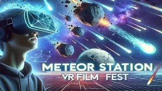 The Meteor Station Virtual Reality (VR) Podcast - Running a VR Film Fest (January 2024)