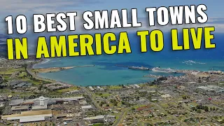 Top 10 Best Small Towns in America to Live 2023