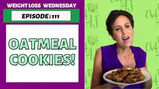 Oatmeal Cookies Recipe | WEIGHT LOSS WEDNESDAY - Episode: 111
