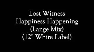 Lost Witness - Happiness Happening (Lange 12" Mix)