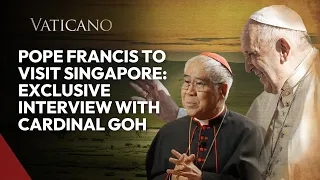 Pope Francis to Visit Singapore: Cardinal Goh Shares Insights on the Papal Tour and Church's Future