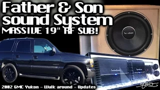 MASSIVE 19" SUBWOOFER!  Father & Son Sound System Walk Around - Updates 02 Yukon