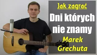 #122 Jak zagrać na gitarze Dni których nie znamy - Marek Grechuta - JakZagrac.pl