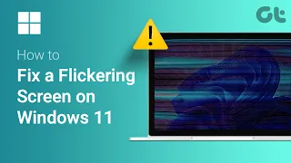 How to Fix a Flickering Screen on Windows 11 | Why is My Windows 11 Screen Flickering?