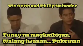 Tunay na magkaibigan, Walang iwanan.. Peksman (Vic Sotto & Philip Salvador)