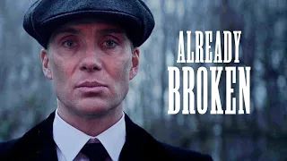 (Peaky Blinders) Thomas Shelby | Already Broken