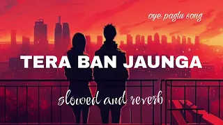 tera ban jaunga ( slowed reverb ) #slowed #lofibeats #slowedreverb #youtubeshorts #reverb #trending