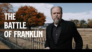 Tennessee Campaign Tour: The Battle of Franklin