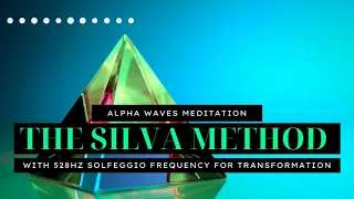 SILVA METHOD | Alpha Meditation & Visualization Meditation | 528Hz Solfeggio Frequency for Clarity