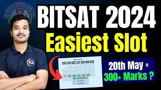 BITSAT 2024: Best Slot to Score 300 Marks🔥Slot Booking Process | Easiest Slot to get BITS Pilani?