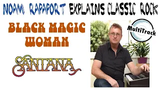 the colours of the black magic woman by Santana? Noam Rapaport tells all