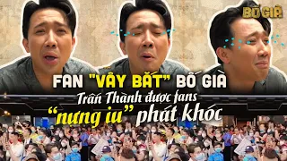 Fan vây bắt Bố Già, Trấn Thành bị "nựng iu" phát khóc