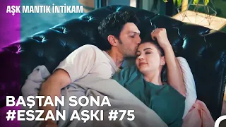 Baştan Sona Esra ve Ozan Aşkı (Part 75) - Aşk Mantık İntikam