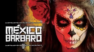 Mexico Barbaro , Movie Review