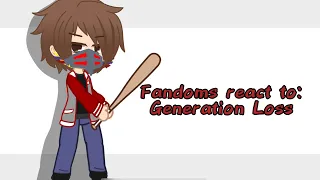 Fandoms react to | Generation Loss | Pt. 1/4 | GCRV | Solmyune