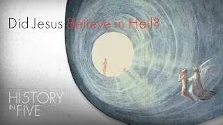 Jesus Didn't Believe in Hell | 5 Things You Didn't Know About Heaven and Hell