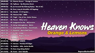 Orange & Lemons - Heaven Knows (This Angel Has Flown) | Best OPM Tagalog Love Songs With Lyrics 2024