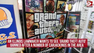 Illinois lawmaker wants to see 'Grand Theft Auto' banned after a number of carjackings in the area