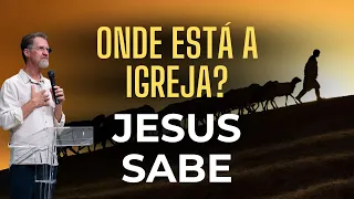 Jesus sabe quem é igreja e está buscando em qualquer lugar - Pr. José Carlos