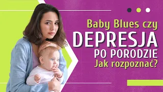 Smutek po Porodzie 👉 Depresja Poporodowa czy Baby Blues 👉 Przyczyny i Leczenie | Medycyna360