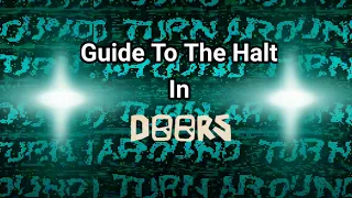 Guide To The Halt In Doors | Roblox Doors