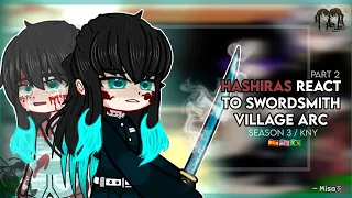 # ⚔ Hashiras react to Swordsmith village arc | Season 3 (Kny) | Part 2 - Muichiro centric | 🇪🇸🇺🇲🇧🇷