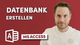 Datenbank erstellen in Microsoft Access einfach erklärt für Anfänger