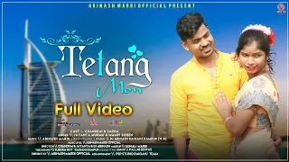 TETANG MON  FULL VIDEO // NEW SANTALI VIDEO 2021 // CHANDRAI & SAPNA // ABINASH MARDI OFFICIAL