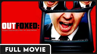 Outfoxed: Rupert Murdoch's War on Journalism FULL MOVIE - Documentary