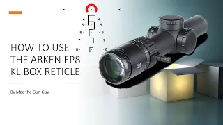 How to Use the Arken EP-8 KL Box Reticle
