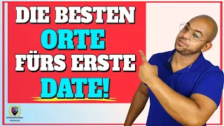 Die Besten Orte fürs erste Date! 💏