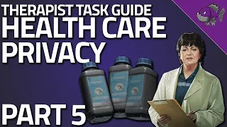 Health Care Privacy Part 5 - Therapist Task Guide - Escape From Tarkov