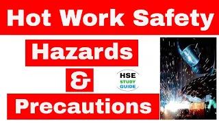 Hot Work Safety in hindi | Hot Work hazards & precautions in hindi | HSE STUDY GUIDE