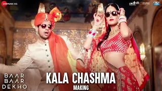 Kala Chashma - Making | Baar Baar Dekho | Sidharth Katrina | Badshah Neha Indeep | Prem Hardeep Kam