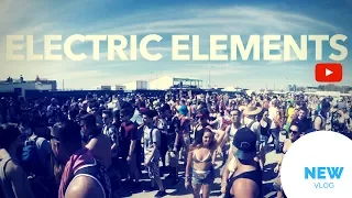 ELECTRIC ELEMENTS 2017 / VLOG 101