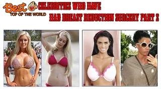 Best Top 10 Celebrities Who Have Had Breast Reduction Surgery part 2