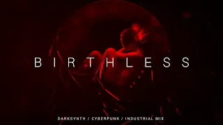 Darksynth : Cyberpunk : Dark Electro Mix 'Birthless'
