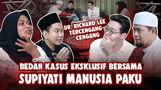 BEDAH KASUS eksklusif bersama SUPIYATI manusia PAKU | dr. Richard tercengang-cengang